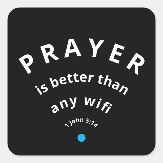 Black Modern PRAYER BETTER THAN WIFI Custom Square Sticker (Front)
