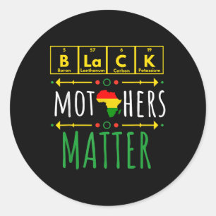 Black Mothers Black History Month Mothers Day For  Classic Round Sticker