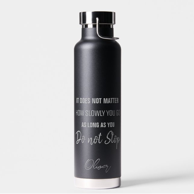 Black motivational quote Confucius Don't stop Water Bottle (Left)