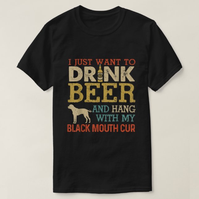 Black Mouth Cur Dad Drink Beer Hang With Dog Funny T-Shirt (Design Front)