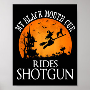 Black Mouth Cur Rides Shotgun Dog Lover Party Poster