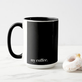 Black Mug My Coffee