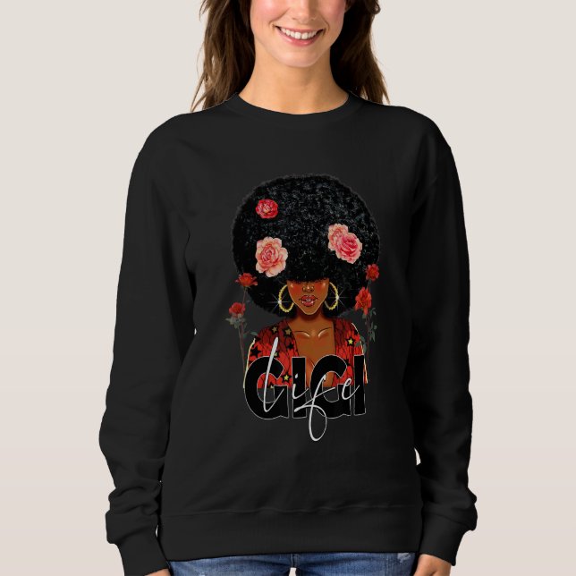 Black Mum Queen Afro Women Gigi Life Black Mothers Sweatshirt (Front)