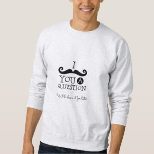 Black Mustache Humor Sweatshirt