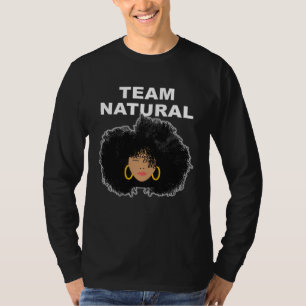 Black Natural Hair Team Natural + Afro hair T-Shirt