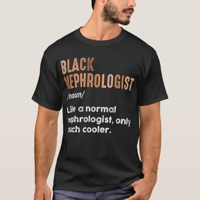 Black Nephrologist Definition Funny Nephrology T-Shirt (Front)