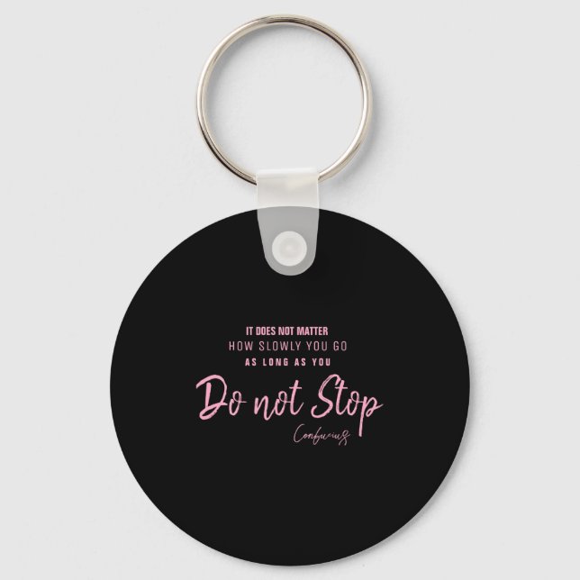 Black Nk Motivational Quote Confucius Dont Stop  Key Ring (Front)