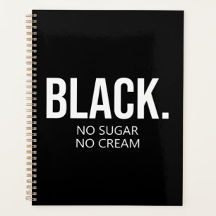 Black No Suger No Cream Black Lives Matter Planner