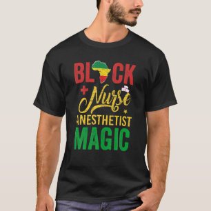 Black Nurse Anaesthetist Magic Black History Month T-Shirt