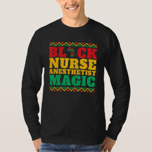 Black Nurse Anesthetist Magic Black History Month T-Shirt