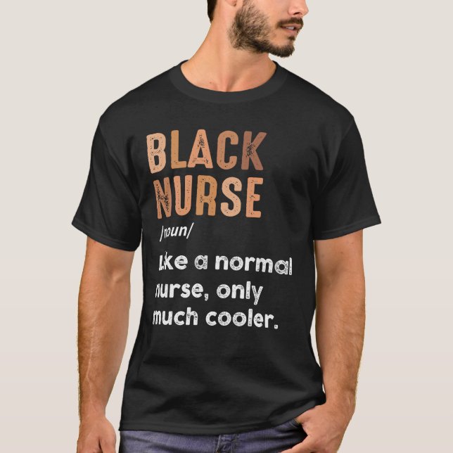 Black Nurse Definition Funny Black History Month T-Shirt (Front)