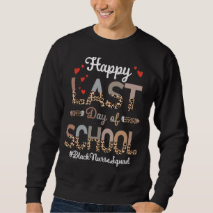 Black Nurse Happy Last Day School Leopard Sweatshirt