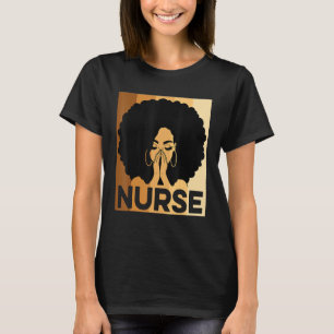 Black Nurse Melanin Afro Black History Pride Afric T-Shirt