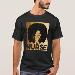 Black Nurse Melanin Afro Black History Pride Afric T-Shirt