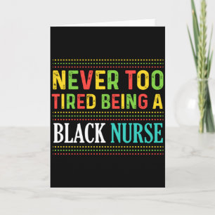 Black Nurse Tired African American History T Shirt Card