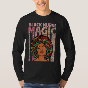 Black Nurses Magic Melanin Nursing African Pride A T-Shirt