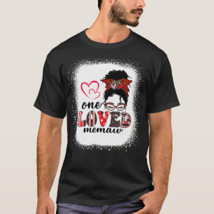 Black One Loved Memaw African Messy Bun Valentine T-Shirt