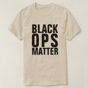 BLACK OPS MATTER T-Shirt
