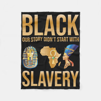 Black Our Story Didnt Start With Slavery Black His Fleece Blanket