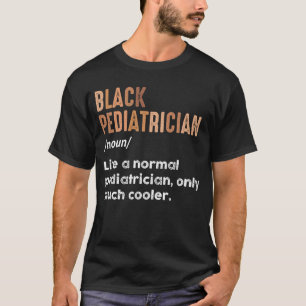 Black Paediatrician Definition Paediatrics Doctor T-Shirt