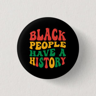 black_people_have_a_history_01 3 cm round badge