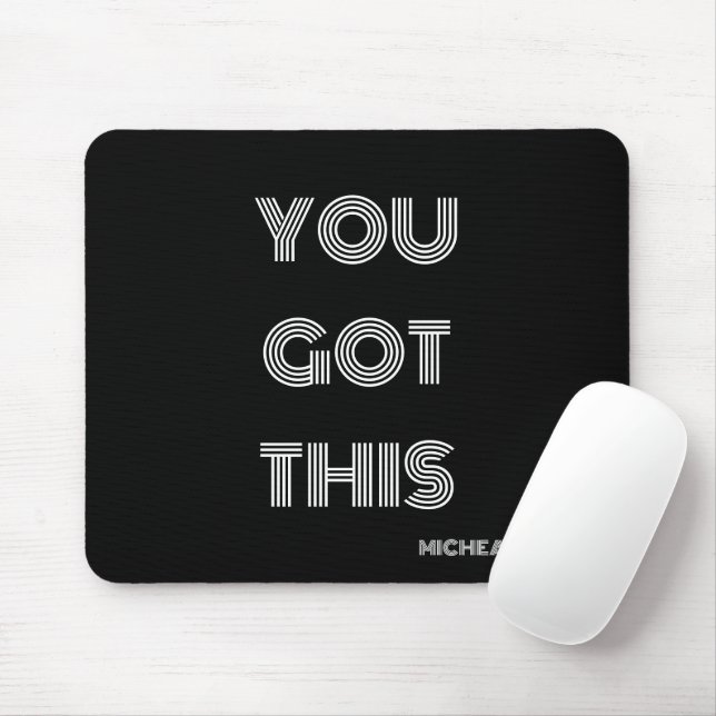 Black Personalised YOU GOT THIS Motivational  Mouse Pad (With Mouse)