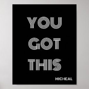 Black Personalised YOU GOT THIS Motivational Poster