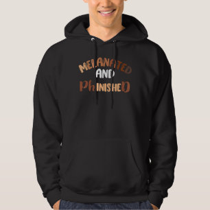 Black Phd Graduation Melanated And Phinished Disse Hoodie