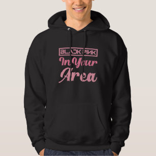 Black Pink In Your Area K Pop Kpop Korea Pop 8 Hoodie