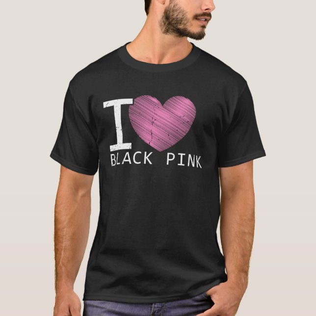 Black Pink in Your Area K Pop Kpop Korea Pop Love  T-Shirt (Front)