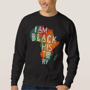 Black Pride I Am Black History African American Mo Sweatshirt