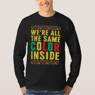 Black Pride We Re All The Same Colour Inside T-Shirt