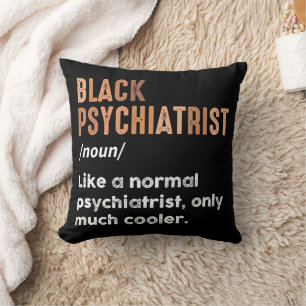Black Psychiatrist Definition Funny Psychiatry Cushion