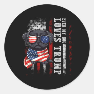 Black Pug Even My Dog Loves Trump Funny  Classic Round Sticker