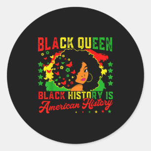 Black queen black history is american history wome classic round sticker