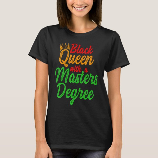Black Queen Grads Fun Masters Graduation T-Shirt (Front)