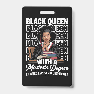 Black Queen Masters Degree Graduation Educated  ID Badge