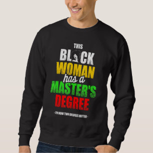 Black Queen Masters Graduation 10 Sweatshirt