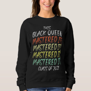 Black Queen Masters Graduation 30 Sweatshirt