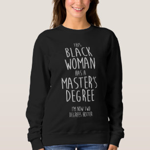 Black Queen Masters Graduation 7 Sweatshirt