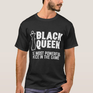 Black Queen Most Powerful Chess African American W T-Shirt