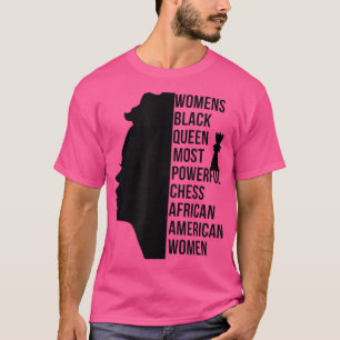 Black Queen Most Powerful Chess African American W T-Shirt