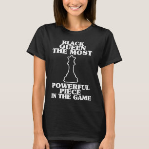 Black Queen Most Powerful Chess African Women Blac T-Shirt