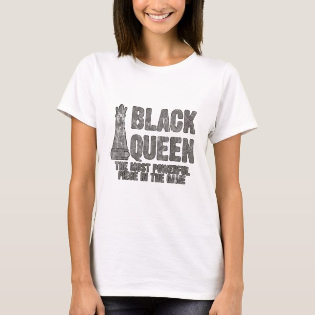 Black Queen Most Powerful Piece Chess T-Shirt (Front)