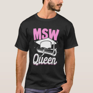 Black Queen MSW Social Work Masters Graduation 1 T-Shirt
