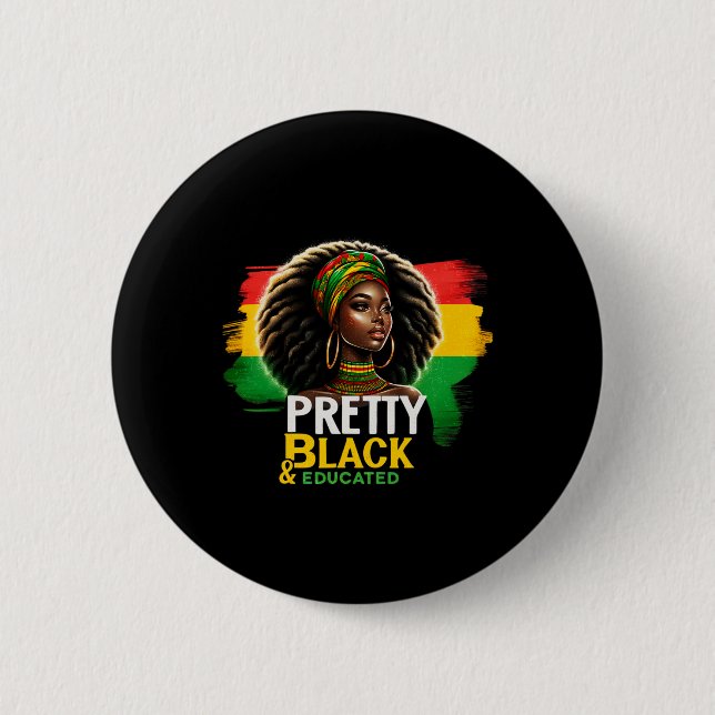 Black Queen Pretty Black And Educated Black Histor 6 Cm Round Badge (Front)
