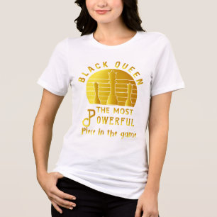 Black Queen The Most Powerful Piece In Game Women Tri-Blend Shirt
