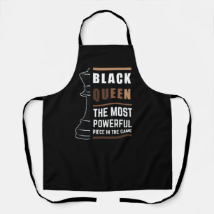 Black Queen The Most Powerful Piece In The Game 1 Apron