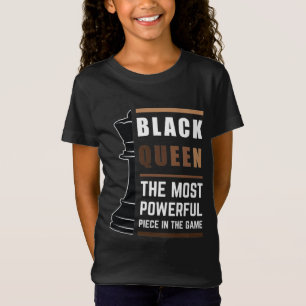 Black Queen The Most Powerful Piece In The Game 1 T-Shirt