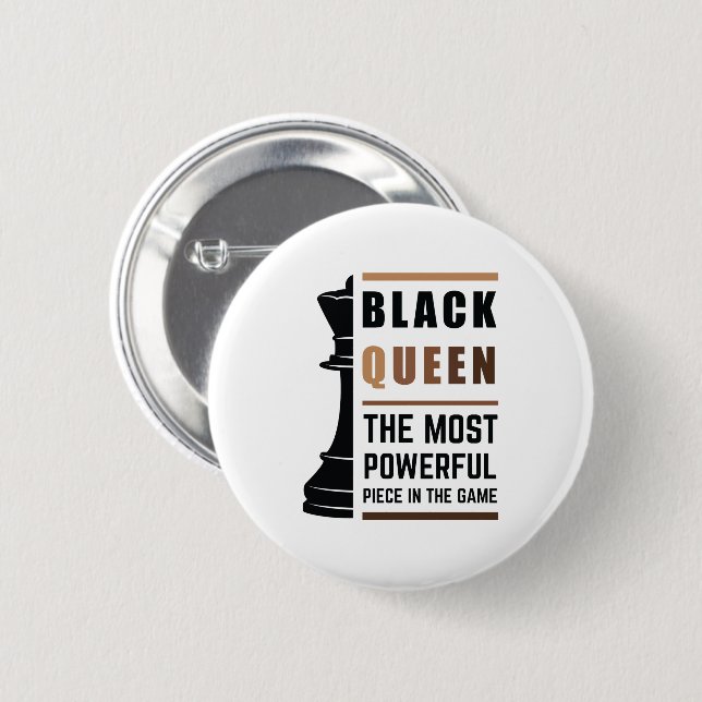 Black Queen The Most Powerful Piece In The Game 2 6 Cm Round Badge (Front & Back)